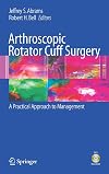 Arthroscopic Rotator Cuff Surgery: A Practical Approach to Management