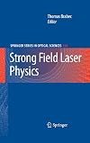 Strong Field Laser Physics