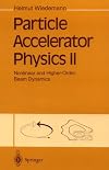 Particle accelerator physics II : nonlinear and higher-order beam dynamics