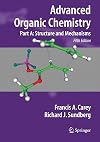 Advanced Organic Chemistry: Part A: Structure and Mechanisms