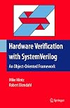 Hardware Verification With SystemVerilog: An Object-oriented Framework