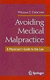 Avoiding Medical Malpractice: A Physician's Guide to the Law