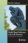 Model Based Inference in the Life Sciences: A Primer on Evidence