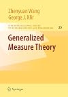 Generalized Measure Theory (IFSR International Series on Systems Science and Engineering)