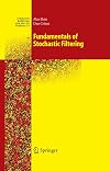 Fundamentals of Stochastic Filtering (Stochastic Modelling and Applied Probability)