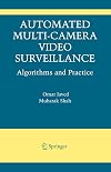 Automated Multi-Camera Surveillance: Algorithms and Practice (The International Series in Video Computing)
