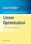 Linear Optimization: The Simplex Workbook (Undergraduate Texts in Mathematics)