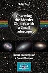 Observing the Messier Objects with a Small Telescope: In the Footsteps of a Great Observer