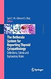 The Bethesda System for Reporting Thyroid Cytopathology: Definitions, Criteria and Explanatory Notes