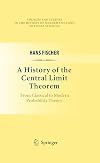 A History of the Central Limit Theorem (Sources and Studies in the History of Mathematics and Physical Sciences)