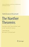 The Noether Theorems: Invariance and Conservation Laws in the Twentieth Century (Sources and Studies in the History of Mathematics and Physical Sciences)