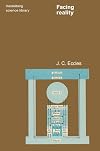 Facing Reality.: Philosophical Adventures by a Brain Scientist. (Heidelberg Science Library)