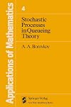 Stochastic Processes in Queueing Theory (Applications of Mathematics, Vol. 4)