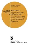 Stochastic approximation methods for constrained and unconstrained systems : Harold J. Kushner, Dean S. Clark