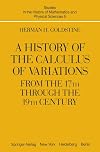 A History of the Calculus of Variations from the 17th through the 19th Century (Studies in the History of Mathematics and Physical Sciences)