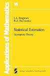 Statistical Estimation. Asymptotic Theory. Applications of Mathematics, Volume 16