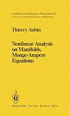 Nonlinear Analysis on Manifolds. Monge-Ampère Equations (Grundlehren der mathematischen Wissenschaften)