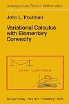 Variational Calculus With Elementary Convexity (Undergraduate Texts in Mathematics)