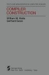 Compiler Construction (Monographs in Computer Science)