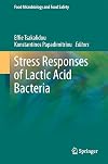 Stress Responses of Lactic Acid Bacteria (Food Microbiology and Food Safety)