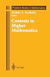 Contests in Higher Mathematics: Miklos Schweitzer Competitions, 1962-1991
