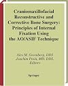 Craniomaxillofacial Reconstructive and Corrective Bone Surgery: Principles of Internal Fixation Using AO/ASIF Technique