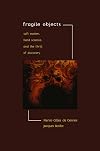 Fragile Objects: Soft Matter, Hard Science, and the Thrill of Discovery