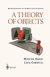 A Theory of Objects (Monographs in Computer Science)