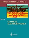 Classical Electrodynamics (Classical Theoretical Physics)