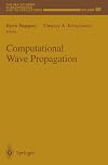 Computational Wave Propagation (The IMA Volumes in Mathematics and its Applications)
