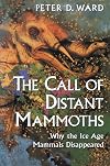 The Call of Distant Mammoths: Why the Ice Age Mammals Disappeared