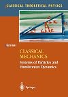 Classical Mechanics: Systems of Particles and Hamiltonian Dynamics