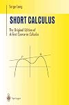 Short Calculus: The Original Edition of "A First Course in Calculus"