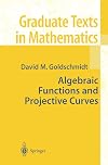 Algebraic Functions and Projective Curves (Graduate Texts in Mathematics)