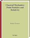 Classical Mechanics: Point Particles and Relativity (Classical Theoretical Physics)