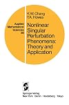 Nonlinear Singular Perturbation Phenomena: Theory and Applications