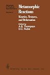 Metamorphic Reactions: Kinetics, Textures, and Deformation (Advances in Physical Geochemistry, 4)