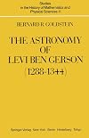 The astronomy of Levi ben Gerson (1288-1344) : a critical edition of chapters 1-20 with translation and commentary