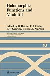 Holomorphic Functions and Moduli I: Proceedings of a Workshop held March 13–19, 1986 (Mathematical Sciences Research Institute Publications, 10)