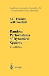 Random Perturbations of Dynamical Systems (Grundlehren der mathematischen Wissenschaften)