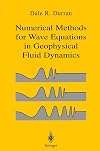 Numerical Methods for Fluid Dynamics: with Applications in Geophysics (Texts in Applied Mathematics)