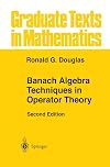 Banach Algebra Techniques in Operator Theory