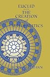 Euclid: The Creation of Mathematics