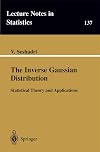 The inverse Gaussian distribution : statistical theory and applications