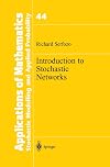 Introduction to Stochastic Networks (Stochastic Modelling and Applied Probability)