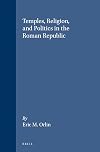 Temples, Religion and Politics in the Roman Republic