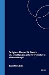 Scripture Cannot Be Broken: The Social Function of the Use of Scripture in the Fourth Gospel