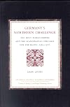 Germany's Northern Challenge: The Holy Roman Empire and the Scandinavian Struggle for the Baltic, 1563-1576