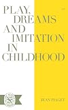 Play Dreams & Imitation in Childhood (Norton Library (Paperback))