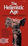 The Hellenistic Age: Aspects of Hellenistic Civilization (The Norton library, N544)
